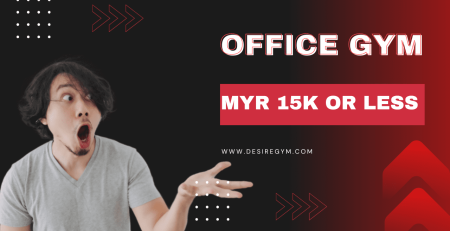 Creating a High-Quality Office Gym on a Budget of MYR 15k or Less